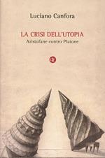 La crisi dell'utopia. Aristofane contro Platone