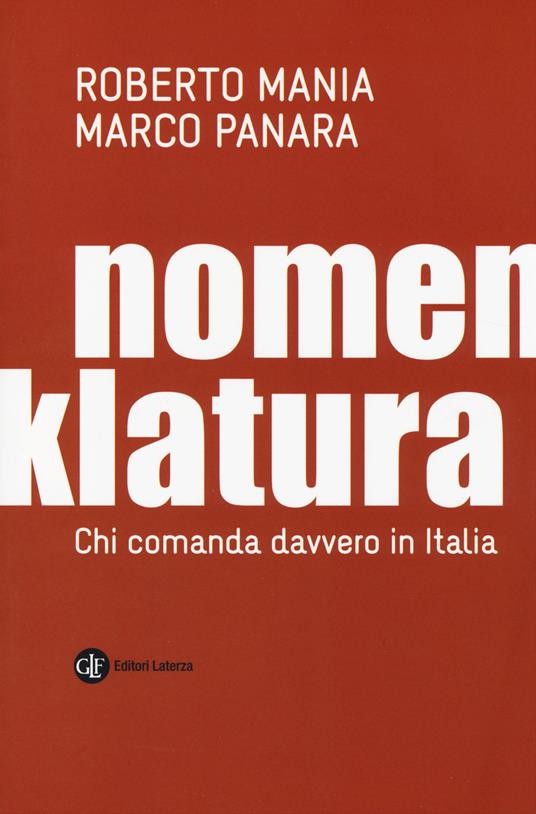 Nomenklatura. Chi comanda davvero in Italia - Roberto Mania,Marco Panara - copertina