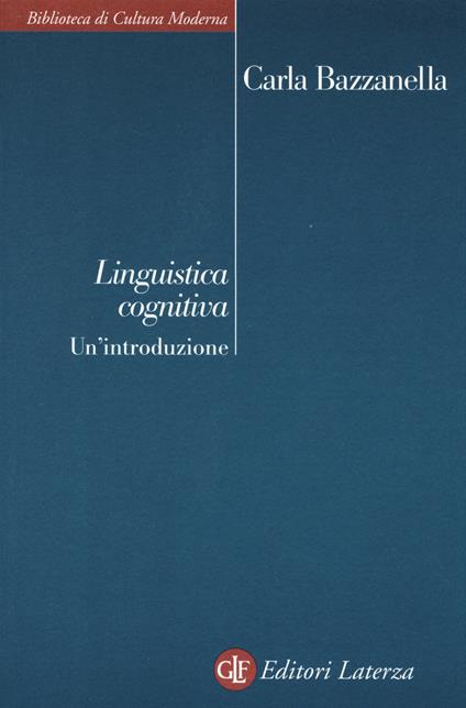 Linguistica cognitiva. Un'introduzione - Carla Bazzanella - copertina