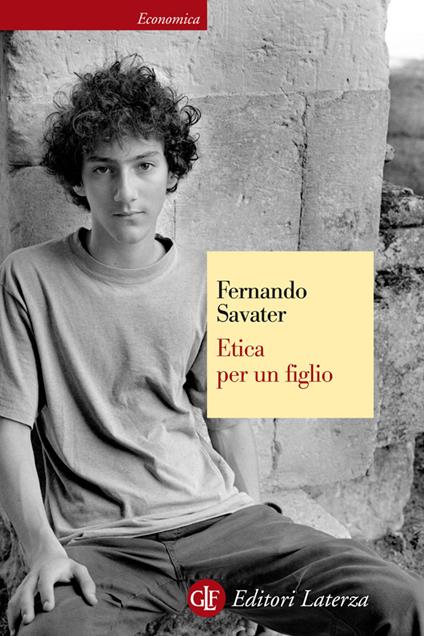 Etica per un figlio - Fernando Savater,Cristiana Paternò,Francesca Saltarelli - ebook