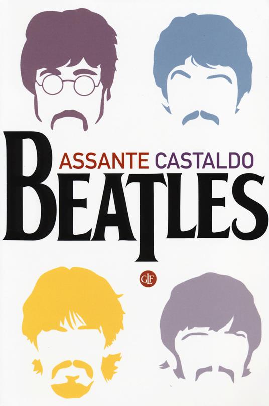 Beatles - Ernesto Assante,Gino Castaldo - copertina