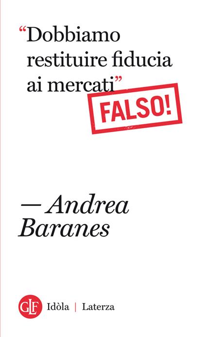 «Dobbiamo restituire fiducia ai mercati». (Falso!) - Andrea Baranes - ebook