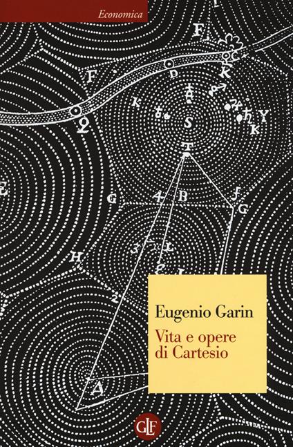 Vita e opere di Cartesio - Eugenio Garin - copertina