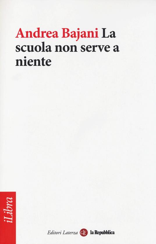 La scuola non serve a niente - Andrea Bajani - 2