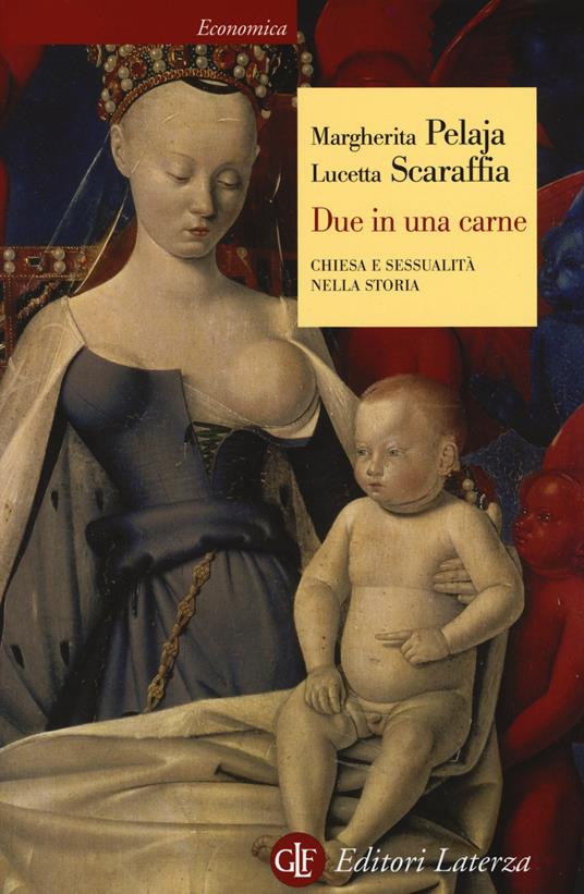 Due in una carne. Chiesa e sessualità nella storia - Margherita Pelaja,Lucetta Scaraffia - copertina