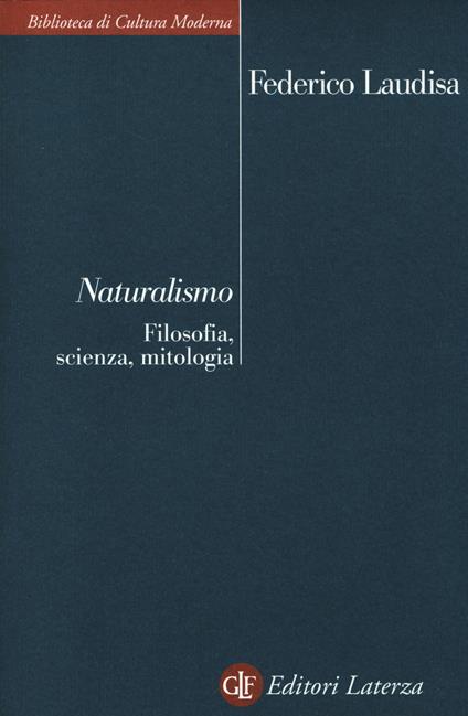 Naturalismo. Filosofia, scienza, mitologia - Federico Laudisa - copertina