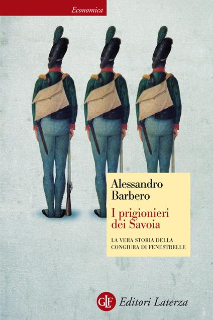 I prigionieri dei Savoia. La vera storia della congiura di Fenestrelle - Alessandro Barbero - ebook