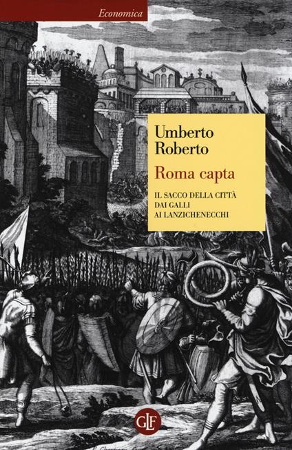 Roma capta. Il Sacco della città dai Galli ai Lanzichenecchi - Umberto Roberto - copertina