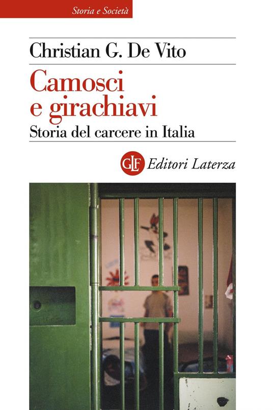 Camosci e girachiavi. Storia del carcere in Italia 1943-2007 - Christian G. De Vito - ebook