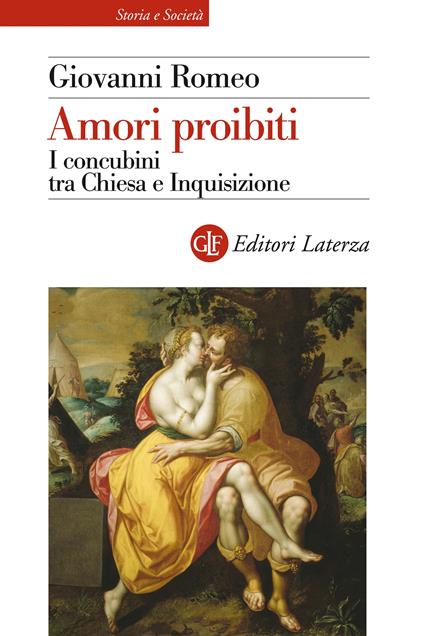 Amori proibiti. I concubini tra Chiesa e Inquisizione - Giovanni Romeo - ebook