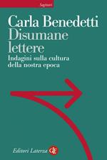 Disumane lettere. Indagini sulla cultura della nostra epoca
