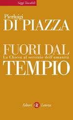 Fuori dal tempio. La Chiesa al servizio dell'umanità