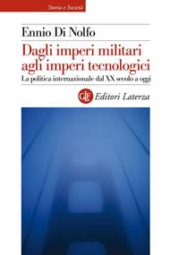 Dagli imperi militari agli imperi tecnologici. La politica internazionale dal XX secolo a oggi