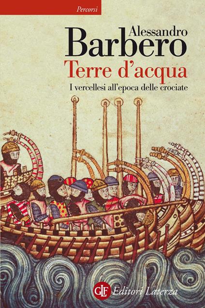 Terre d'acqua. I vercellesi all'epoca delle crociate - Alessandro Barbero - ebook