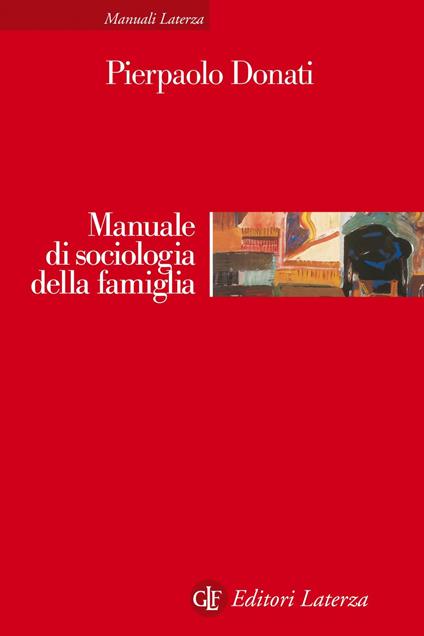 Manuale di sociologia della famiglia - Pierpaolo Donati - ebook