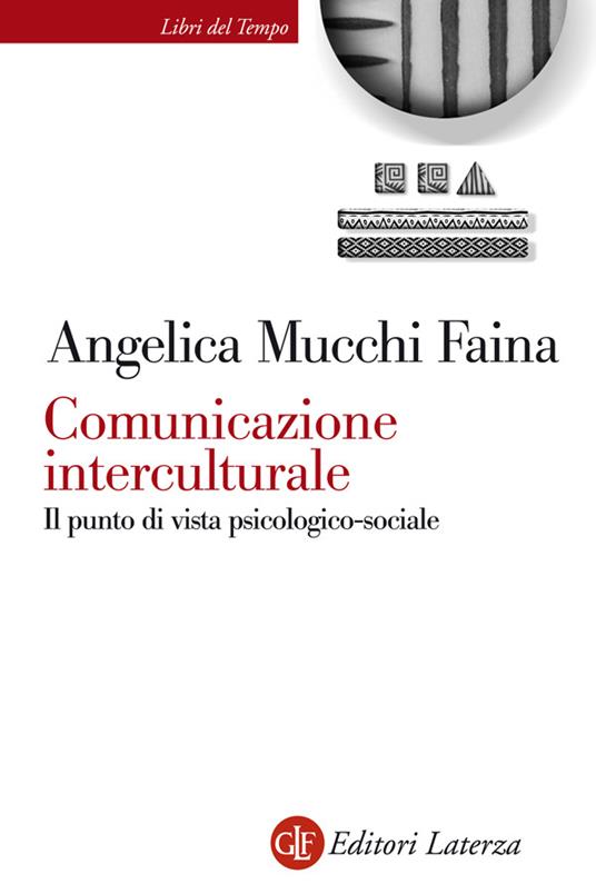 Comunicazione interculturale. Il punto di vista psicologico-sociale. Ediz. illustrata - Angelica Mucchi Faina - ebook
