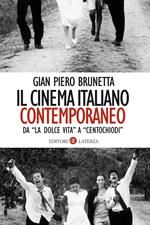 Il cinema italiano contemporaneo. Da «La dolce vita» a «Centochiodi»