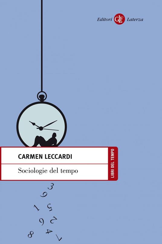 Sociologie del tempo. Soggetti e tempo nella società dell'accelerazione - Carmen Leccardi - ebook
