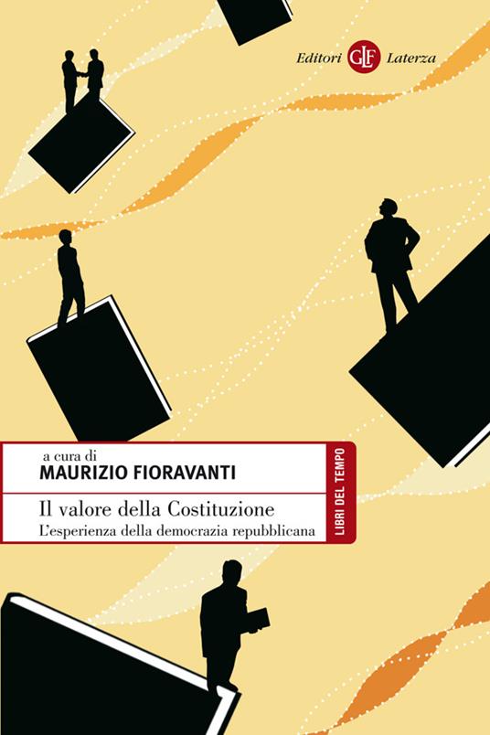 Il valore della Costituzione. L'esperienza della democrazia repubblicana - Maurizio Fioravanti - ebook