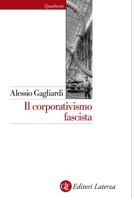 Il corporativismo fascista - Alessio Gagliardi - ebook