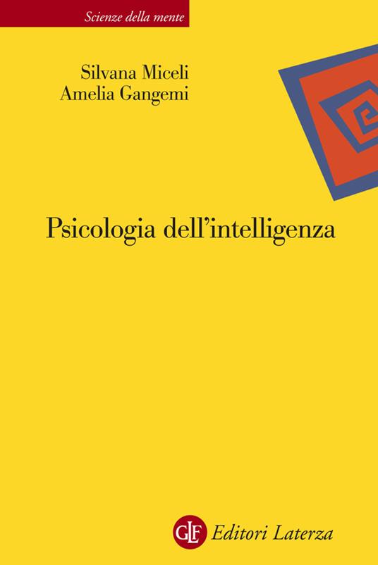 Psicologia dell'intelligenza - Amelia Gangemi,Silvana Miceli - ebook