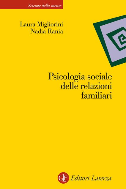 Psicologia sociale delle relazioni familiari - Laura Migliorini,Nadia Rania - ebook