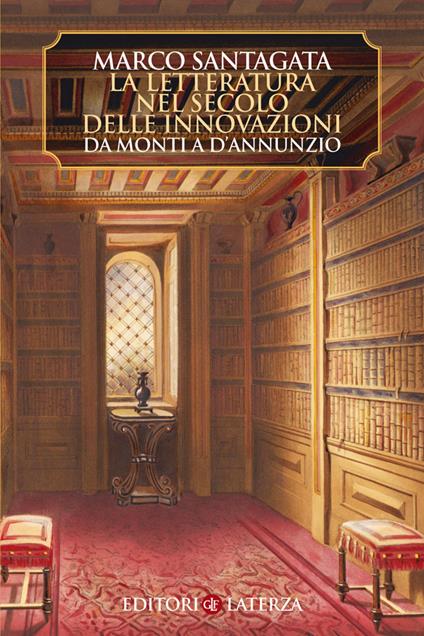 La letteratura nel secolo delle innovazioni. Da Monti a D'Annunzio - Marco Santagata - ebook