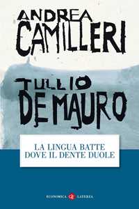 Libro La lingua batte dove il dente duole Andrea Camilleri Tullio De Mauro
