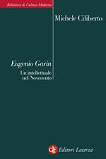 Eugenio Garin. Un intellettuale nel Novecento