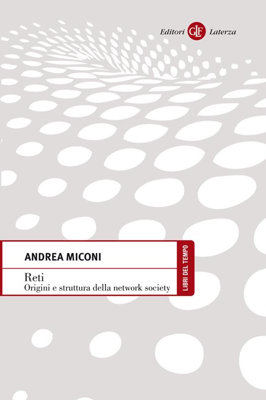 Reti. Origini e struttura della network society - Andrea Miconi - ebook