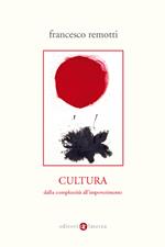 Cultura. Dalla complessità all'impoverimento