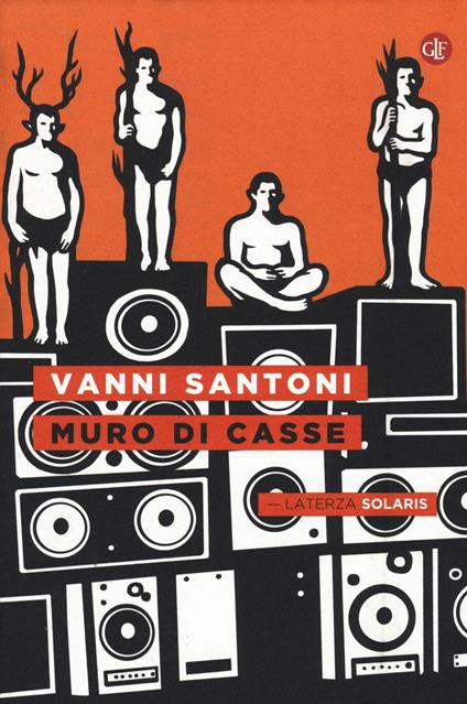 Muro di casse - Vanni Santoni - copertina