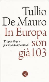 In Europa son già 103. Troppe lingue per una democrazia? - Tullio De Mauro - copertina