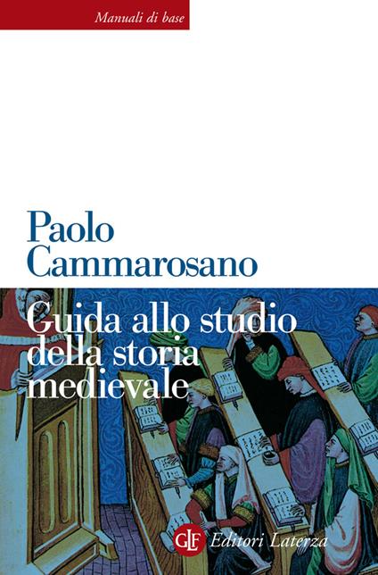 Guida allo studio della storia medievale - Paolo Cammarosano - ebook