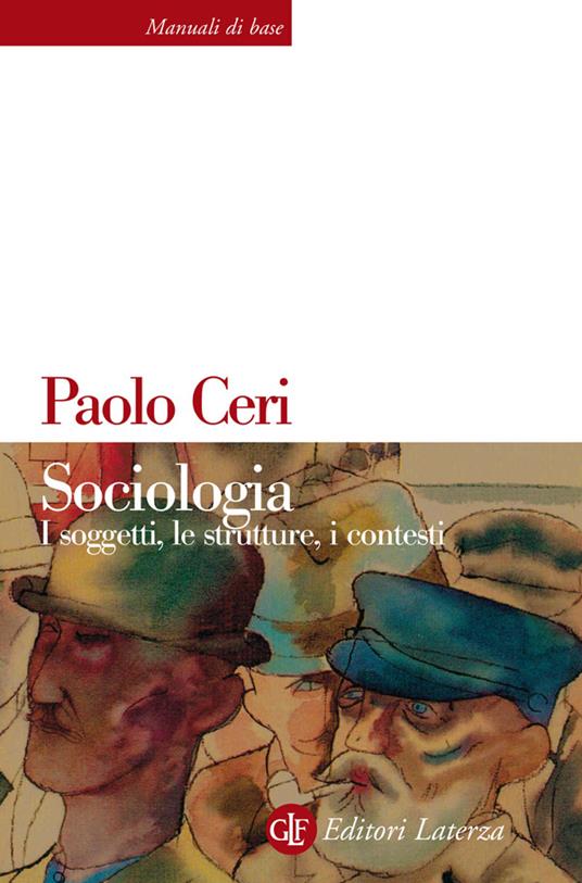 Sociologia. I soggetti, le strutture, i contesti - Paolo Ceri - ebook