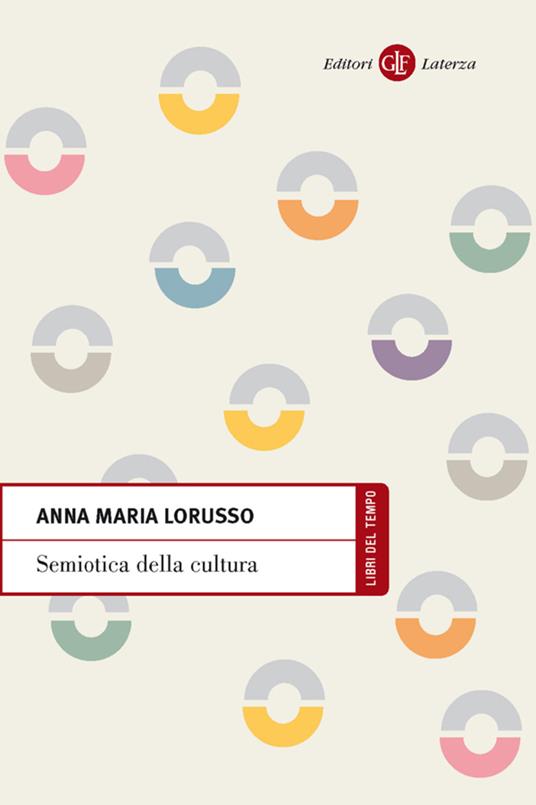 Semiotica della cultura - Anna Maria Lorusso - ebook