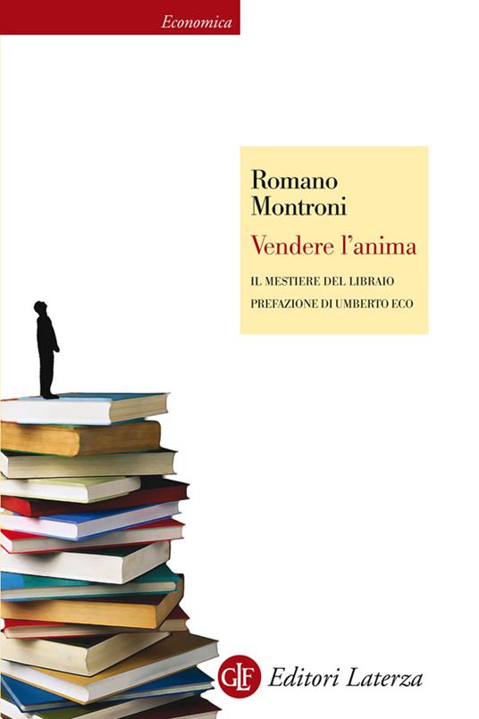 Vendere l'anima. Il mestiere del libraio - Romano Montroni - ebook