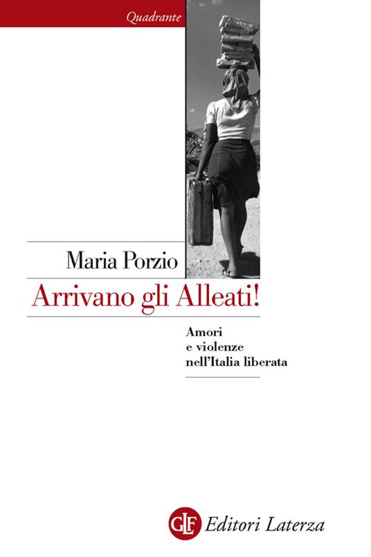 Arrivano gli alleati! Amori e violenze nell'Italia «liberata». Ediz. illustrata - Maria Porzio - ebook