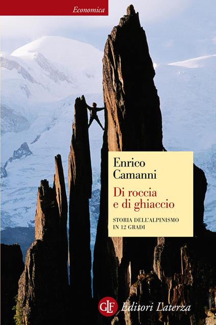 Di roccia e di ghiaccio. Storia dell'alpinismo in 12 gradi - Enrico Camanni - ebook