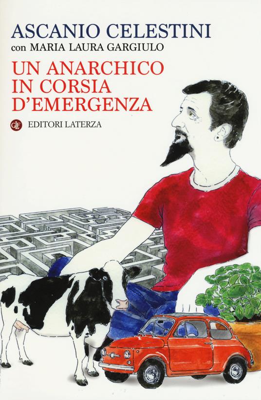 Un anarchico in corsia d'emergenza - Ascanio Celestini,Laura Gargiulo - copertina