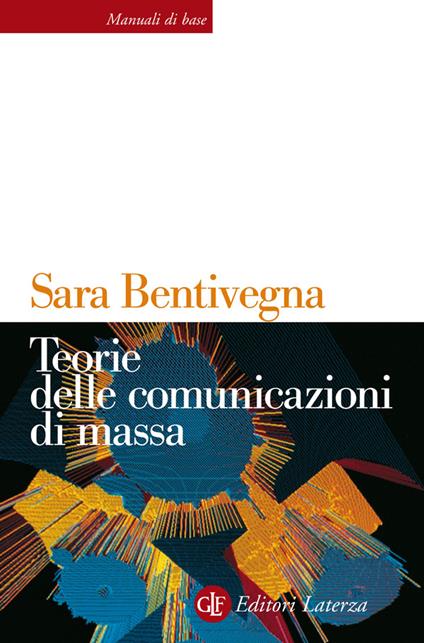 Teorie delle comunicazioni di massa - Sara Bentivegna - ebook