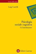 Psicologia sociale cognitiva. Un'introduzione