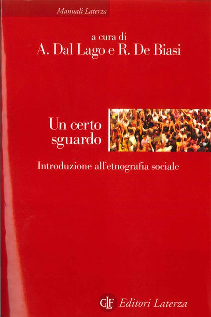 Un certo sguardo. Introduzione all'etnografia sociale - Alessandro Dal Lago,Rocco De Biasi - ebook