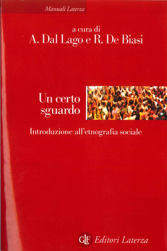 Un certo sguardo. Introduzione all'etnografia sociale - Alessandro Dal Lago,Rocco De Biasi - ebook