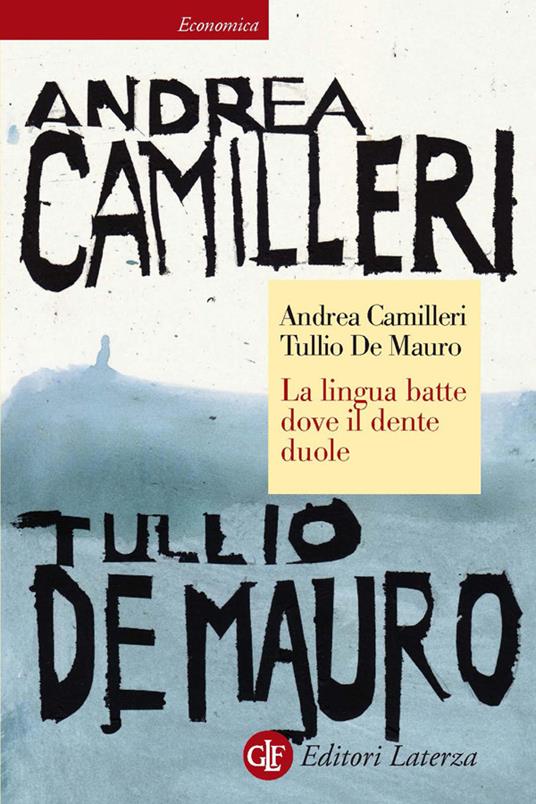 La lingua batte dove il dente duole - Andrea Camilleri,Tullio De Mauro - ebook