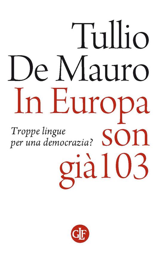 In Europa son già 103. Troppe lingue per una democrazia? - Tullio De Mauro - ebook