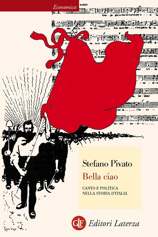 Bella ciao. Canto e politica nella storia d'Italia - Amoreno Martellini,Stefano Pivato - ebook