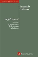 Angeli e beati. Modelli di conoscenza da Tommaso a Spinoza