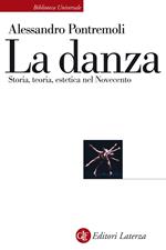 La danza. Storia, teoria, estetica nel Novecento