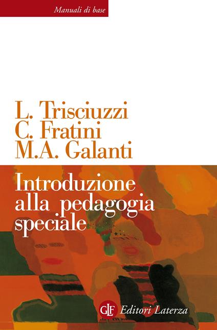 Introduzione alla pedagogia speciale - Carlo Fratini,Maria Antonella Galanti,Leonardo Trisciuzzi - ebook